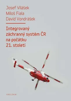 Kniha Integrovaný záchranný systém ČR na počátku 21. století - Miloš Fiala a kol. (2014) [E-kniha]