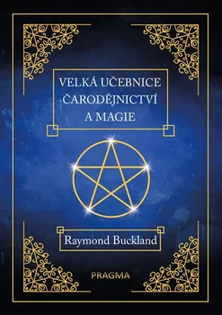 Velká učebnice čarodějnictví a magie - Raymond Buckland (2019, brožovaná)