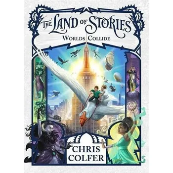 The Land of Stories: Worlds Collide: Book 6 - Chris Colfer