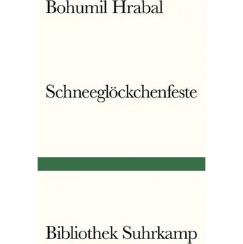Schneeglöckchenfeste - Bohumil Hrabal