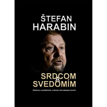 Literární biografie Srdcom a&nbsp;svedomím - Štefan Harabin