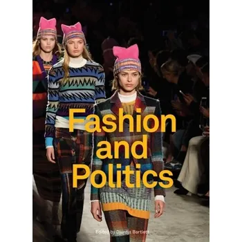 Fashion and Politics - Bartlett, Djurdja