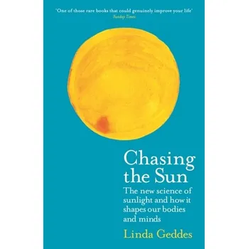 Chasing the Sun - Geddes, Linda (Author) [EN] (2019, Brožovaná, Profile Books Ltd)