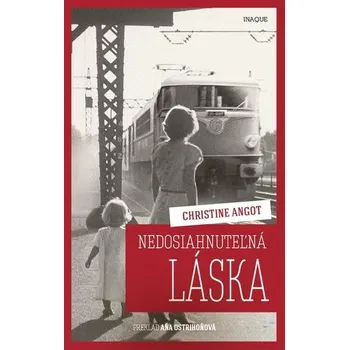 Nedosiahnuteľná láska - Christine Angot