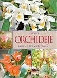 Orchideje - Rady, péče, pěstování -…
