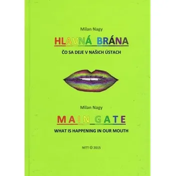 Hlavná brána - Čo sa deje v našich ústach - Milan Nagy