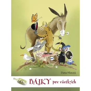 Bájky pre všetkých - Dana Hlavatá