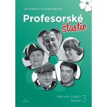 Kniha Profesorské šťastie - Eva Bacigalová, Ján Riapoš (E-Kniha)