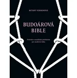 Budoárová bible: Průvodce sexuálním…