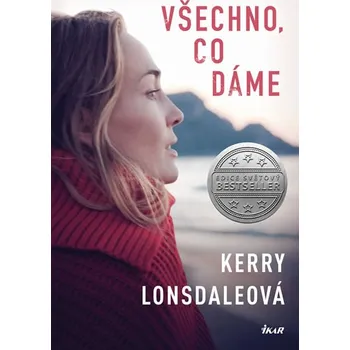 Všechno, co dáme - Kerry Lonsdaleová (2020, pevná bez přebalu lesklá)