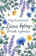 Léčivé byliny: Příroda uzdravuje - Olga Krumlovská (2019, vázaná)