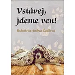 Vstávej, jdeme ven! - Bohuslava Andrea…