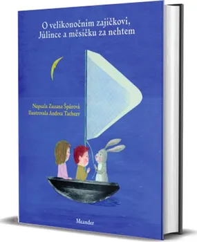 Pohádka O velikonočním zajíčkovi, Jůlince a měsíčku za nehtem - Zuzana Špůrová (2020, pevná)
