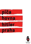 Píča, hovna, Hitler, Praha - Lukáš…