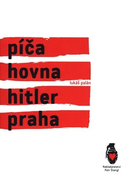 Poezie Píča, hovna, Hitler, Praha - Lukáš Palán (2014, brožovaná)