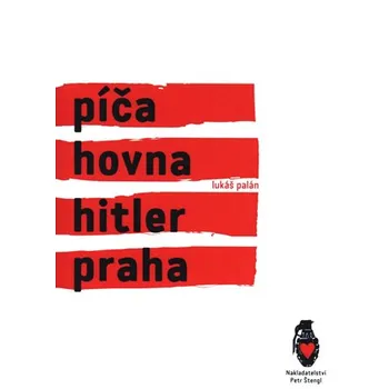 Poezie Píča, hovna, Hitler, Praha - Lukáš Palán (2014, brožovaná)
