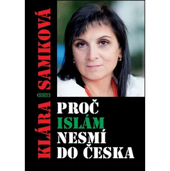 Kniha Proč islám nesmí do Česka - Klára Samková (2016, brožovaná)