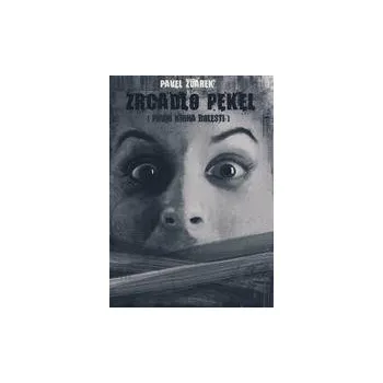 Zrcadlo Zrcadlo pekel - První kniha bolesti - Pavel Žďárek