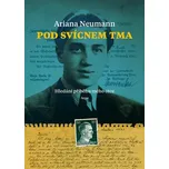 Pod svícnem tma: Hledání příběhu mého otce - Ariana Neumann (2020, brožovaná)