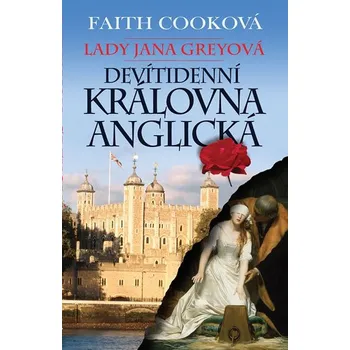 Lady Jana Greyová: Devítidenní královna anglická - Faith Cooková (2015, pevná)