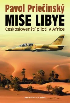 Mise Libye: Českoslovenští piloti v Africe - Pavol Priečinský (2017, pevná)