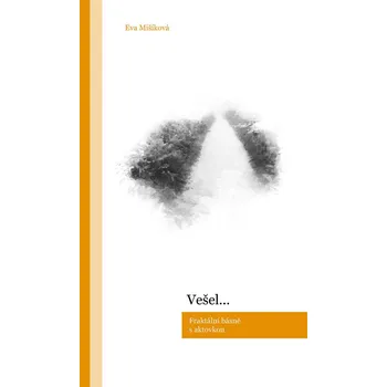 Poezie Vešel...: Fraktální básně s aktovkou - Eva Mišíková (2012, brožovaná)