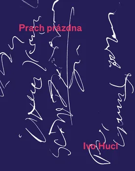 Poezie Prach prázdna - Ivo Hucl (2017, pevná)