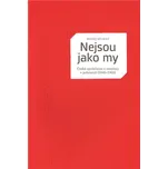 Nejsou jako my: Česká společnost a menšiny v pohraničí 1945-1960 - Matěj Spurný (2012, brožovaná)