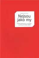 Nejsou jako my: Česká společnost a menšiny v pohraničí 1945-1960 - Matěj Spurný (2012, brožovaná)