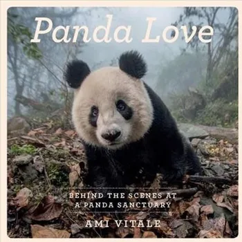 Cizojazyčná kniha Panda Love: The secret lives of pandas -  Ami Vitale [EN] (2018, vázaná)