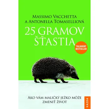 Literární biografie 25 gramov šťastia - Antonella Tomaselli, Massimo Vacchetta