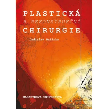 Kniha Recenze Plastická a rekonstrukční chirurgie - Ladislav Bařinka (2016) [E-kniha]