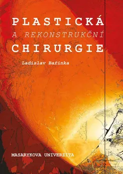 Kniha Plastická a rekonstrukční chirurgie - Ladislav Bařinka (2016) [E-kniha]