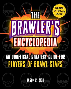 Bystrá hlava The Brawler's Encyclopedia: An Unofficial Strategy Guide for Players of Brawl Stars – Jason R. Rich [EN] (2019, pevná)