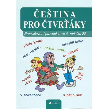 Český jazyk Čeština pro čtvrťáky: Procvičování pravopisu ve 4. ročníku ZŠ - Vlasta Blumentrittová (2018, brožovaná)