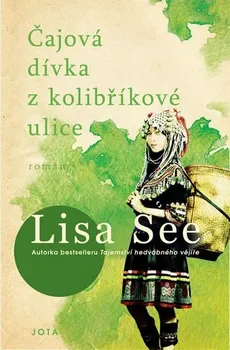 Čajová dívka z kolibříkové ulice - Lisa Seeová (2020, pevná)