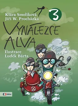 Pohádka Vynálezce Alva 3 - Klára Smolíková, Juřá W. Procházka (2020, vázaná)