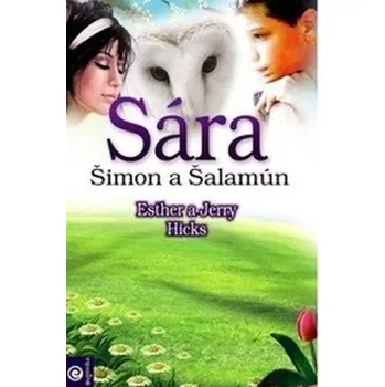 Sára, Šimon a Šalamún - Esther Hicks