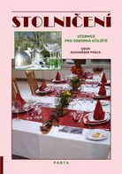 Stolničení: Učebnice pro odborná učiliště obor Kuchařské práce - Alena Šindelková (2013, brožovaná)
