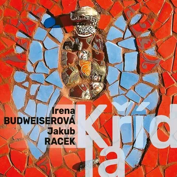 Křídla - Irena Budweiserová, Jakub…