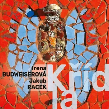 Česká hudba Křídla - Irena Budweiserová, Jakub Racek [CD]