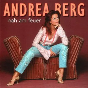 Zahraniční hudba Andrea Berg - Nah Am Feuer (CD, 74321922832)