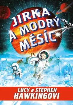 Jirka a modrý měsíc - Lucy Hawking, Stephen Hawking (2020, pevná)