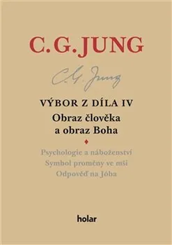 Výbor z díla 4: Obraz člověka a obraz Boha - Carl Gustav Jung (2019, pevná)