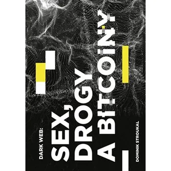Dark Web: Sex, drogy a bitcoiny -…