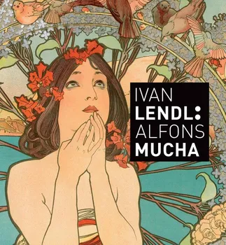 Umění Ivan Lendl: Alfons Mucha - Alfons Mucha a kol. (2020, pevná)