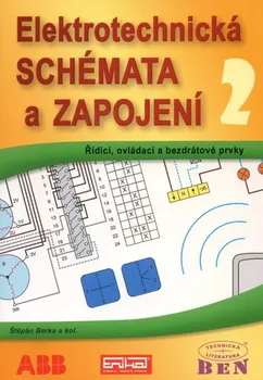 Elektrotechnická schémata a zapojení 2 - Štěpán Berka (2010, brožovaná)