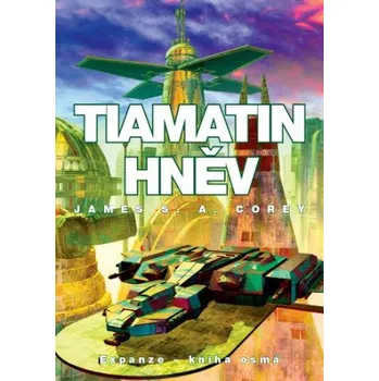 Expanze 8: Tiamatin hněv - James S. A.…
