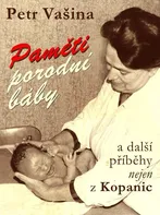 Paměti porodní báby a další příběhy nejen z Kopanic - Petr Vašina (2020) [E-kniha]