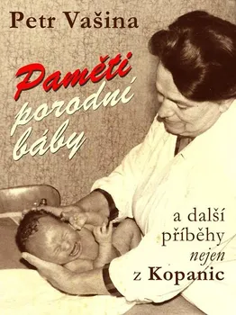 Kniha Paměti porodní báby a další příběhy nejen z Kopanic - Petr Vašina (2020) [E-kniha]